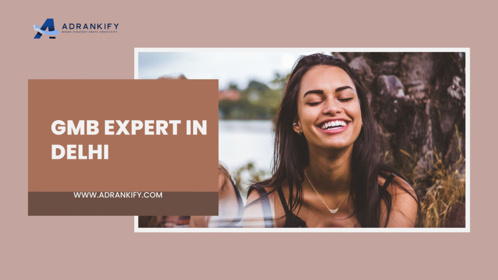 Gmb Expert In Delhi