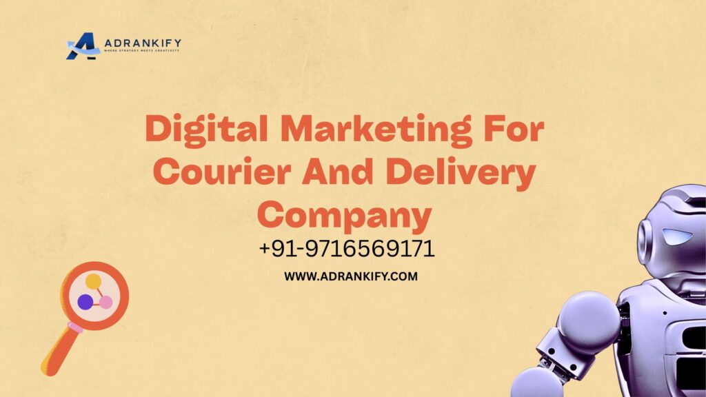 Digital Marketing For Courier And Delivery Company