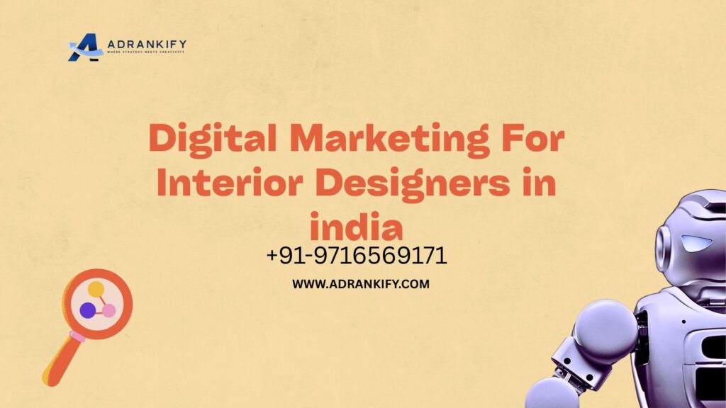 Digital Marketing For Interior Designers in india